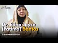 Interview with Dr. Edna Joyce (Fatima) Santos