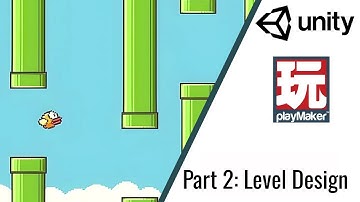 Making Flappy Bird in Unity Playmaker ll Part 2: Level Design
