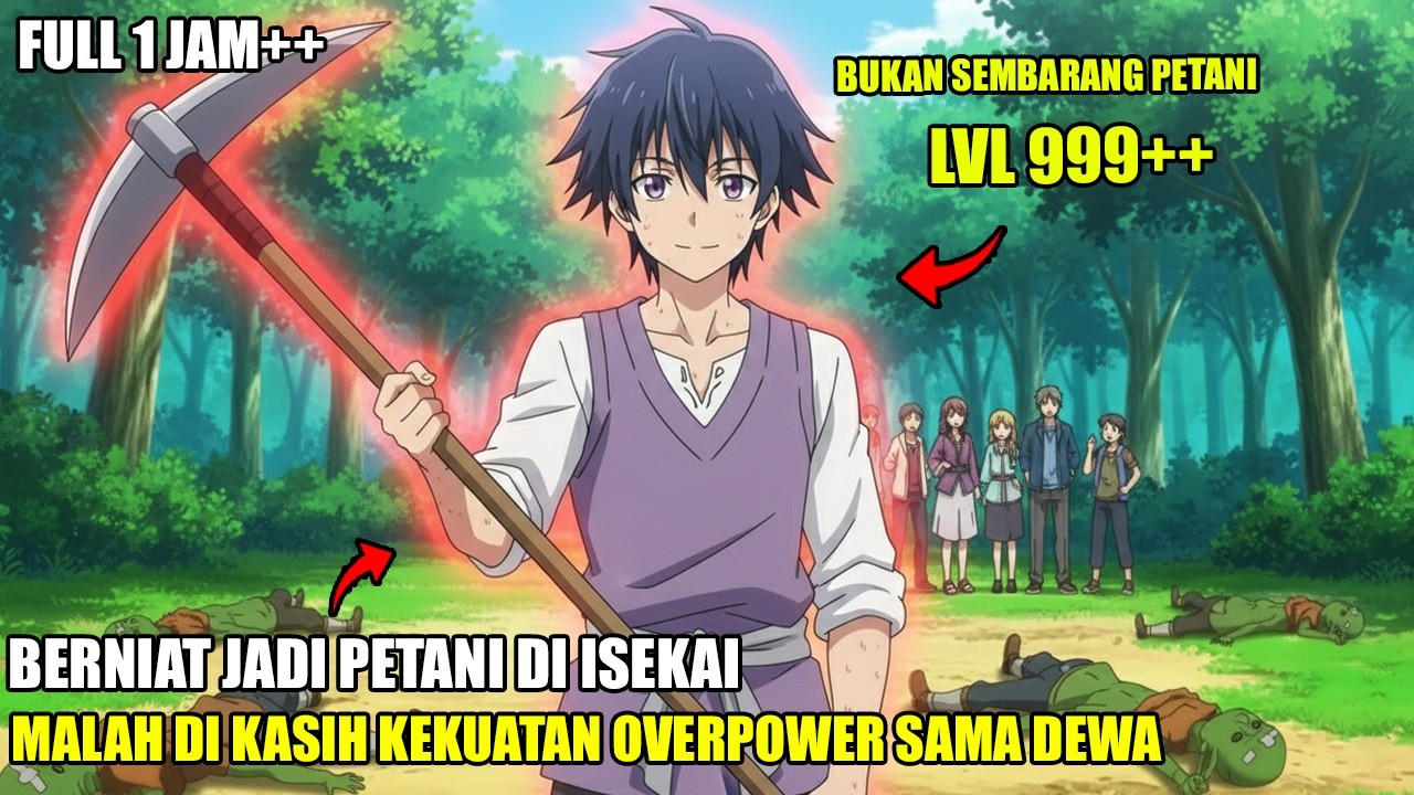 MINTA REINKARNASI KE ISEKAI BUAT JADI PETANI, DEWA MALAH NGASIH KEKUATAN OVERPOWER BUAT KUASAI DUNIA