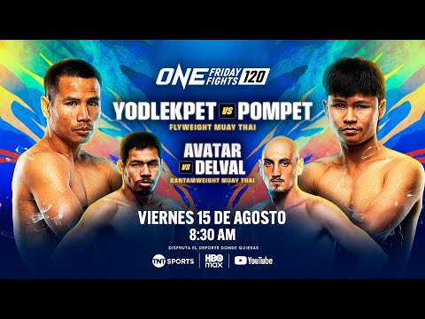 🔴 EN VIVO | One Friday Fights 120: Yodelkpet vs. Pompet