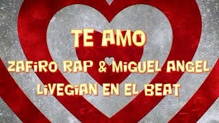 Vignette de la vidéo "Zafiro Rap Feat. Miguel Angel & LiveGian en el beat - Te Amo (Versión Balada)"