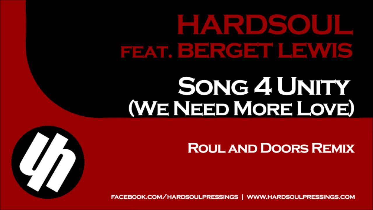 Hardsoul feat. Berget Lewis - Song 4 Unity (We Need More Love) (Roul ...