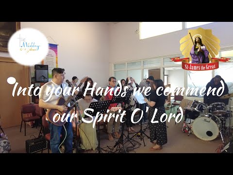 Into your Hands, we commend our Spirit O' Lord