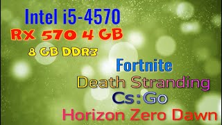 i5-4570 RX 570 4gb Тесты в играх Fortnite, Death Stranding, Cs;Go , Horizon Zero Dawn