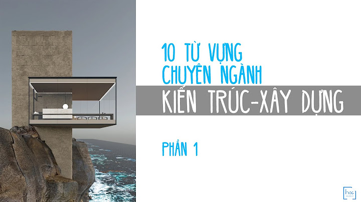 Khoa kiến trúc xây dựng tiếng anh là gì