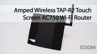 #1697 - Amped Wireless TAP-R2 Touch Screen AC750 Wi-Fi Router Video Review