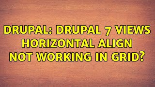 Famous Drupal: drupal 7 views horizontal align not working in grid? Wealth