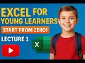 Excel for Young Learners – Start from Zero! | Lesson 1 | Microsoft Excel Basics