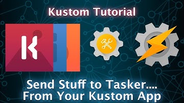 Kustom and Tasker Tutorial - Send Stuff to Tasker From Your Kustom App!