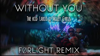 The Kid LAROI , Miley Cyrus - WITHOUT YOU (FØRLIGHT REMIX)