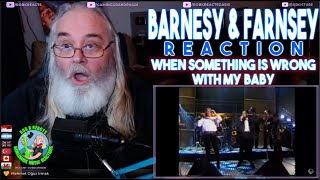 Barnesy & Farnsey Reaction - When Something Is Wrong With My Baby - Requested