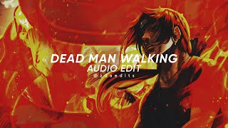 WAR*HALL - Dead Man Walking ▪︎ [EDIT AUDIO]