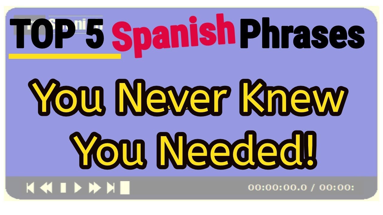 Learn Spanish: TOP 5 Spanish Phrases You Never Knew You Needed