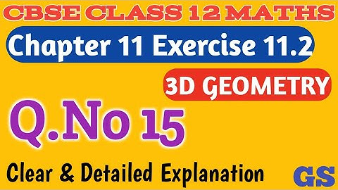 Chapter 11 - Exercise 11.2 (Q.No 15) 3 Dimensional Geometry |CBSE Class 12th Maths in Tamil - NCERT
