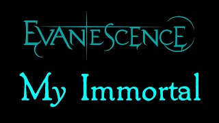 Evanescence - My Immortal Lyrics (Evanescence EP Outtake) chords