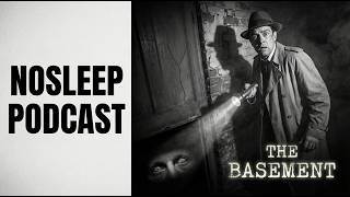 The Basement | 2+ Hours of Disturbing NoSleep Stories (Horror Compilation)