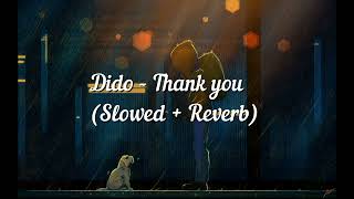 Dido - Thank You (Slowed + Reverb)