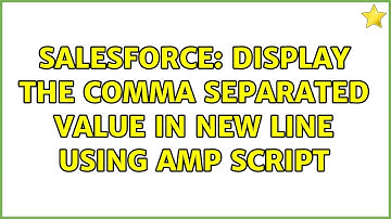 Salesforce: Display the comma separated value in new line using AMP Script