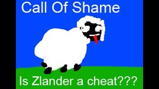 Is Call of Shame braindead or is Zlander cheating   Is Nadia cheating