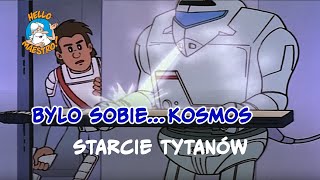 Byl-sobie-kosmos... 25 Starcie Tytanów