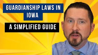 Guardianship Laws in Iowa |  A Simplified Guide