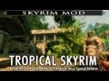 Skyrim Mod Feature: Tropical Skyrim