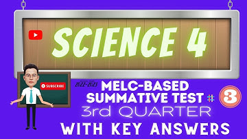 SCIENCE  4 /MELC- BASED SUMMATIVE TEST NO.3 /3RD QUARTER WITH KEY ANSWERS
