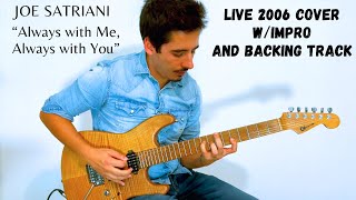 Joe Satriani - Always with Me, Always with You ( Live 2006 Cover) w/BT  (my 100th video 🥳)