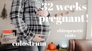 32 WEEK PREGNANCY UPDATE | Producing Colostrum, Chiropractic Visits
