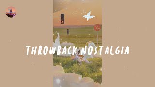 Best nostalgic songs - Throwback playlist