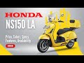 2026 Honda NS150 LA: Price, Design, Colors, Specs, Features, Availability