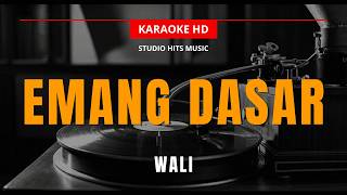 Emang Dasar – Wali | Karaoke Lirik Lagu Pop Indonesia
