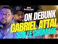 On debunk gabriel attal sur le chmage  ckr e18