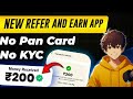  ₹200 Daily Income 💸 | Refer and Earn App Without KYC | Refer and Earn App Today 