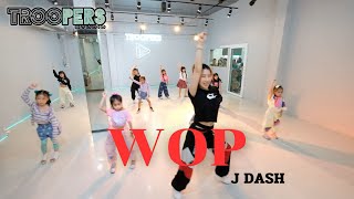 “ WOP “ | J Dash | คลาสเรียนเต้นเด็กเล็ก 4-7 ปี | Tiktok hit | BY TROOPERS STUDIO