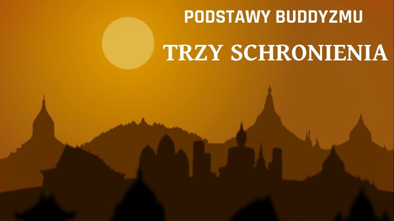 Podstawy buddyzmu - trzy schronienia [LEKTOR PL]