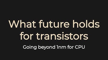 Future of Transistors
