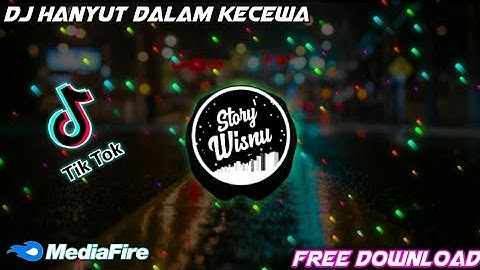 DJ hanyut dalam kecewa 30 detik full bass || link dideskripsi ||