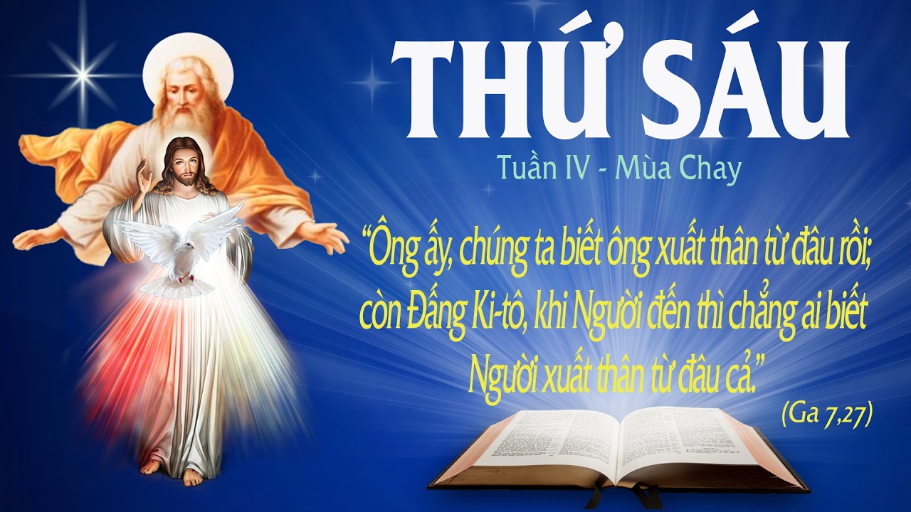 THỨ SÁU TUẦN IV - MÙA CHAY (Ga 7: 1-2.10.25-30) - LỜI CHÚA CHO MỌI NGƯỜI