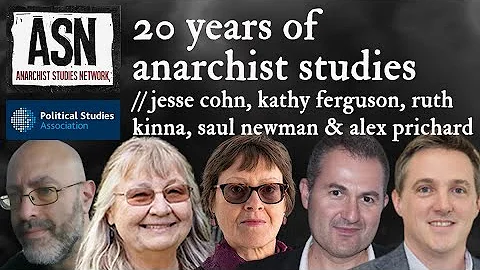 20 Years of Anarchist Studies | Jesse Cohn, Kathy ...