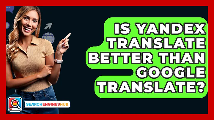 Is Yandex Translate Better Than Google Translate? - SearchEnginesHub.com
