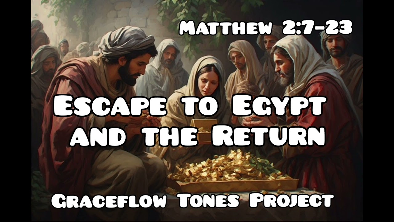 Escape to Egypt and the Return Christian Music, God-praising music Graceflow Tones Project