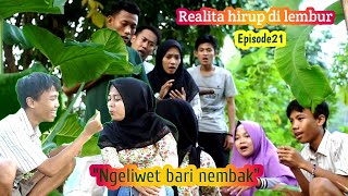 Realita hirup di lembur Eps21 || Ngeliwet bari nembak