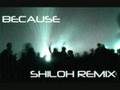 Because shiloh remix