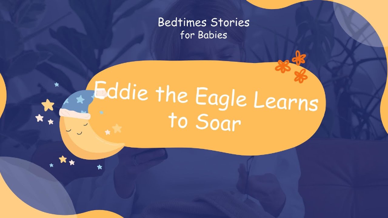 Eddie the Eagle Learns to Soar | 30 Minutes Bedtime Stories for Babies