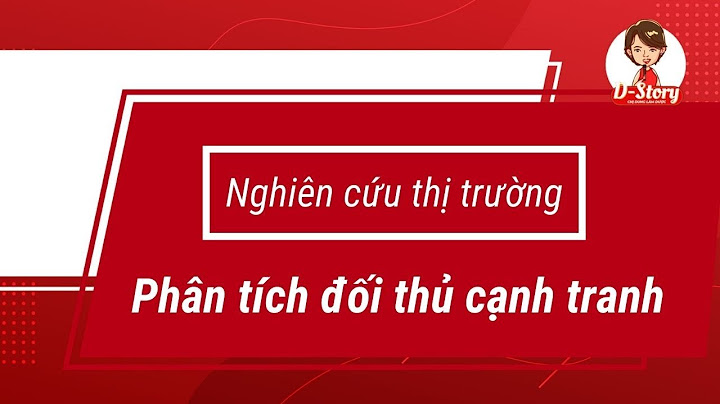 Bước research so sánh đối thủ năm 2024