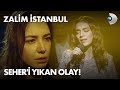 Seher'i yıkan olay! - Zalim İstanbul 1. Bölüm