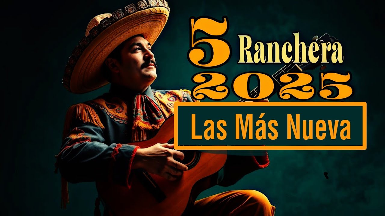 5 Ranchera 2025 | Solo Para Tí - Las más Nueva - YouTube