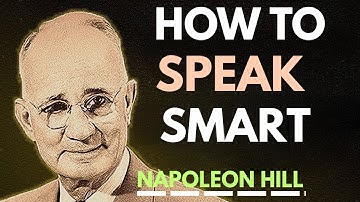 How to Speak Smart – Master the Psychology of Powerful Communication | Napoleon Hill Motivation
