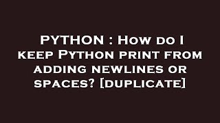 PYTHON : How do I keep Python print from adding newlines or spaces